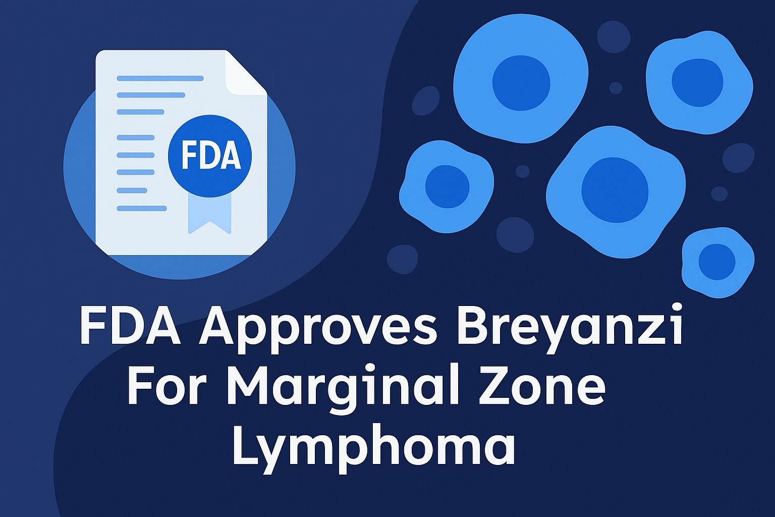 A clean editorial header image split into two sections: left shows a stylized document icon with a generic approval badge and a small hospital lab icon; right shows soft, abstract blue T cells and lymph node shapes on a dark blue background with a reserved light gradient text area containing the headline placeholder “BREYANZI FDA APPROVAL” in large, legible uppercase sans-serif type.